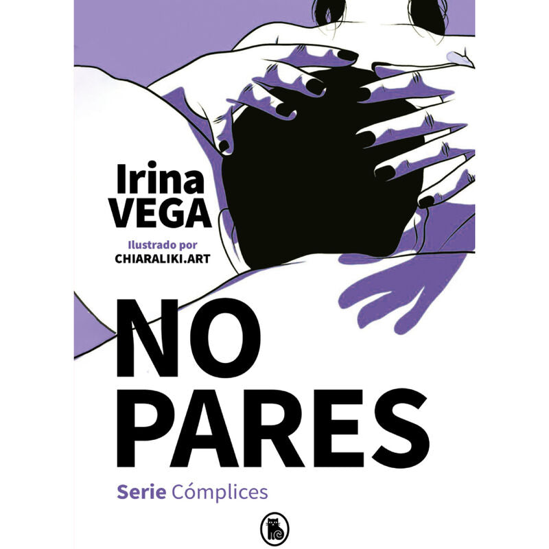 IRINA VEGA - NO PARES (SERIE CÓMPLICES 2) IRINA VEGA