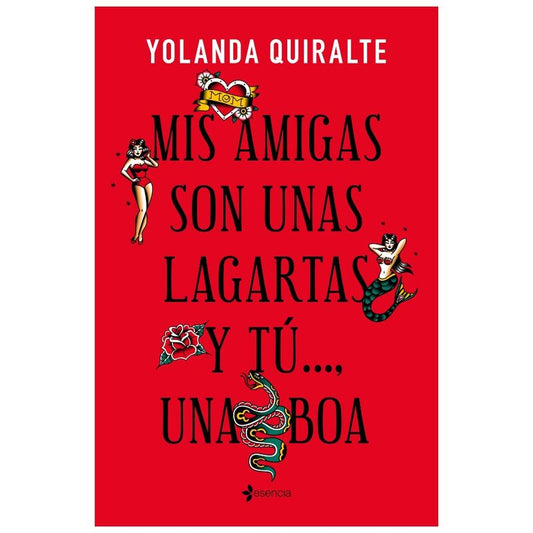GRUPO PLANETA - MIS AMIGAS SON UNAS LAGARTAS Y TÚ...UNA BOA | EDICION DE BOLSILLO GRUPO PLANETA